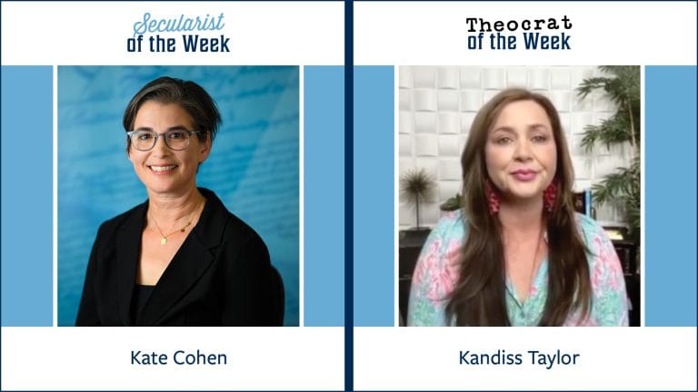 A photo of Kate Cohen with the title Secularist of the week, and a photo of Kandiss Taylor with the title Theocrat of the week